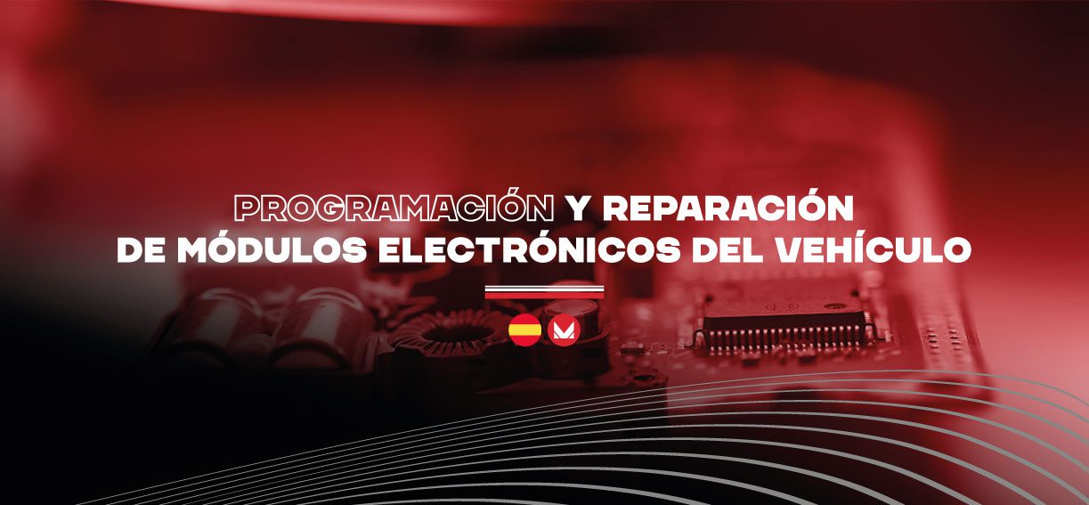 Programación y Reparación de Módulos Electrónicos del Vehículo